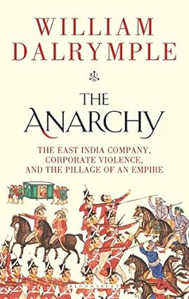 The Anarchy: The Relentless Rise of the East India Company