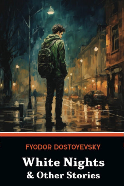 White Nights and Other Stories by Fyodor Dostoyevsky