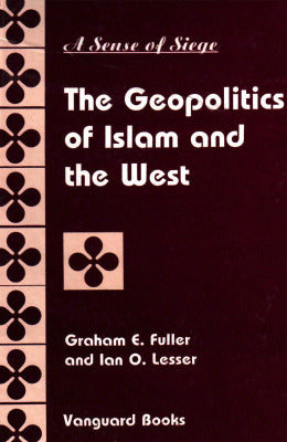 THE GEOPOLITICS OF ISLAM AND THE WEST - AJN BOOKS