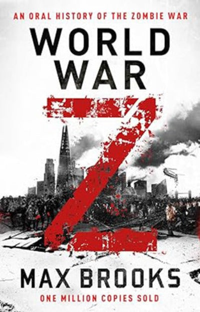 World War Z An Oral History of the Zombie War