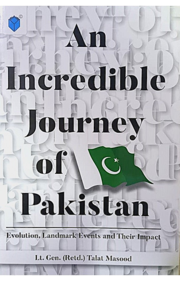 AN INCREDIBLE JOURNEY OF PAKISTAN By TALAT MASOOD