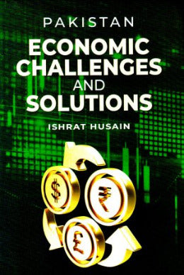 PAKISTAN ECONOMIC CHALLENGES AND SOLUTIONS by ISHRAT HUSAIN - AJN BOOKS