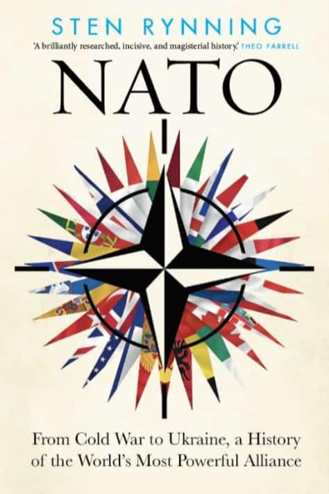 NATO: From Cold War to Ukraine, a History of the World’s Most Powerful Alliance by Sten Rynning (Author)