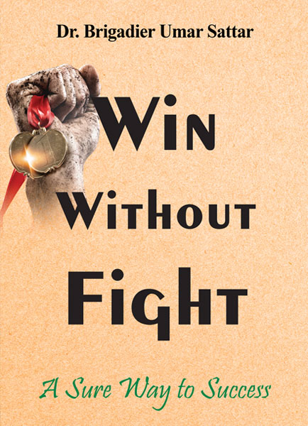 Win Without Fight by Dr Brigadier Umar Sattar