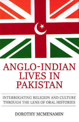 ANGLO-INDIAN LIVES IN PAKISTAN - AJN BOOKS