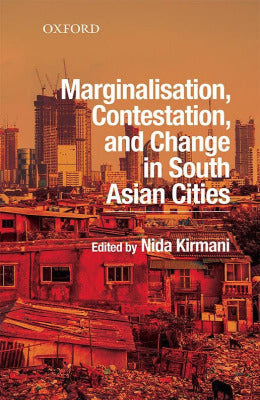 Marginalisation, Contestation, and Change in South Asian Cities - AJN BOOKS