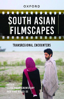 South Asian Filmscapes Edited by Elora Halim Chowdhury and Esha Niyogi De - AJN BOOKS