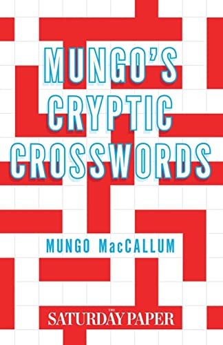 Mungo’s Cryptic Cross word’s By&nbsp; Mungo MacCallum