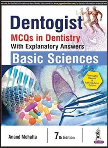 Dentogist MCQs in Dentistry with Explanatory Answer Basic Sciences