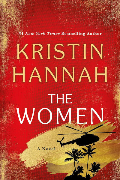 The Women A Novel by Kristin Hannah (Author)