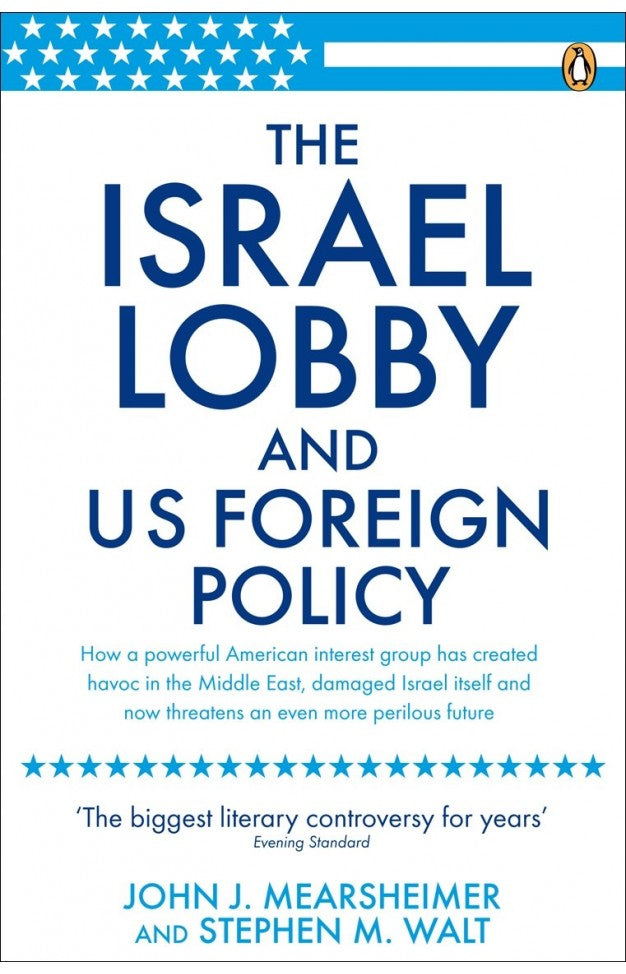 The Israel Lobby And Us Foreign Policy By John J. Mearsheimer
