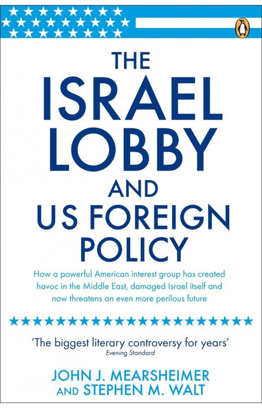 The Israel Lobby And Us Foreign Policy By John J. Mearsheimer