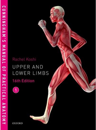 Cunningham’s Manual of Practical Anatomy Sixteenth Edition  Author: Rachel Koshi