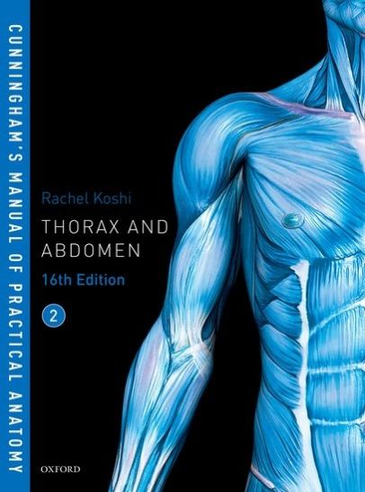 Cunningham’s Manual of Practical Anatomy Sixteenth Edition  Author: Rachel Koshi