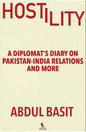  HOSTILITY:A Diplomat's Diary on Pakistan India Relations