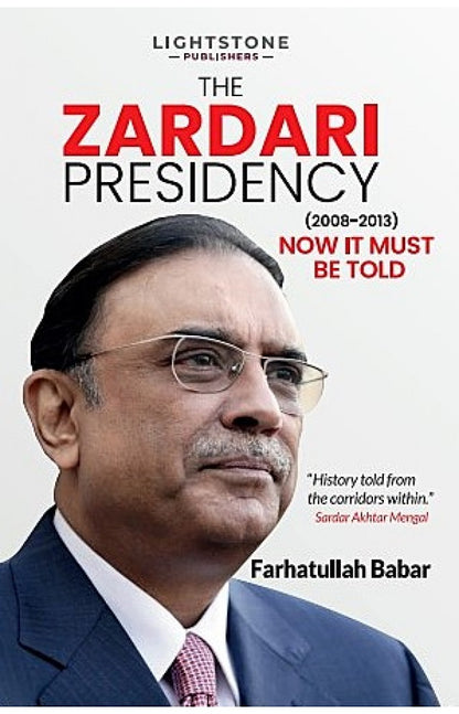 The Zardari Presidency By Farhatuallah Babar