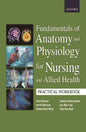 Fundamentals of Anatomy and Physiology For Nursingand Allied Health - AJN BOOKS 