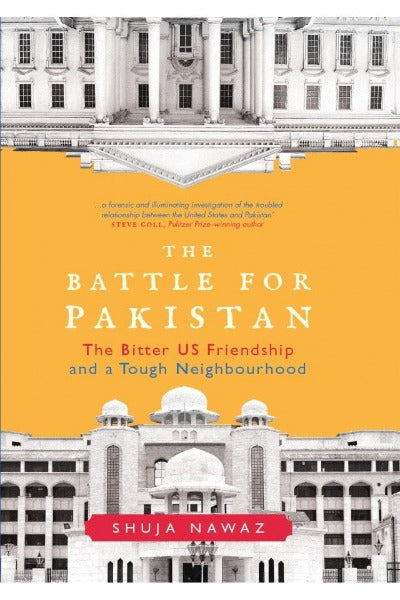 The Battle For Pakistan By Shuja Nawaz