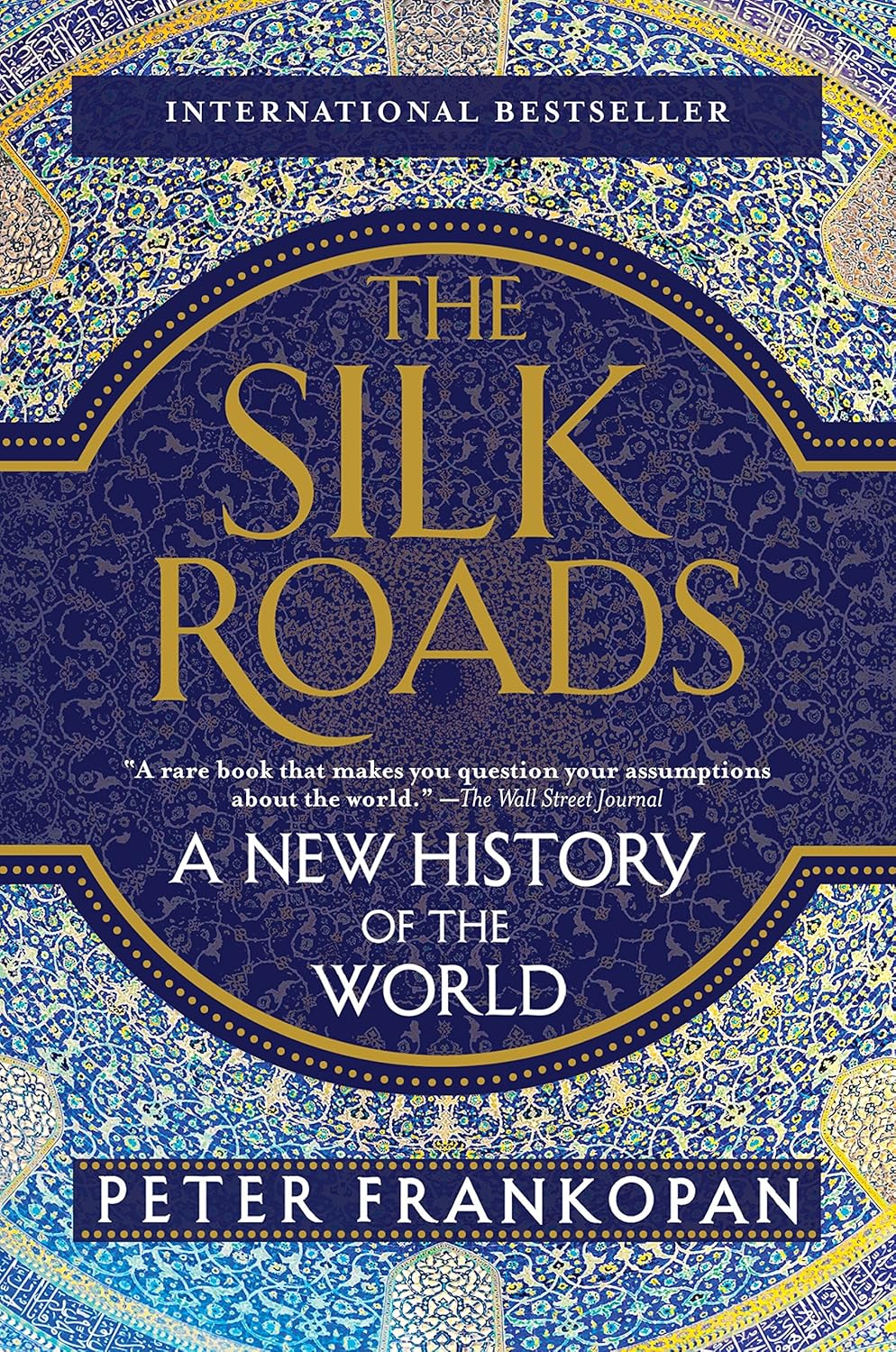 The Silk Roads: A New History of the World by Peter Frankopan