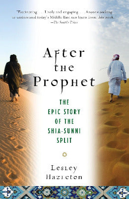 After the Prophet The Epic Story of the Shia-Sunni Split in Islam
