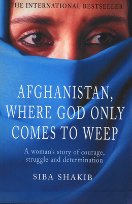 Afghanistan, Where God Only Comes to Weep - AJN BOOKS 