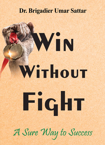 Win Without Fight by Dr Brigadier Umar Sattar