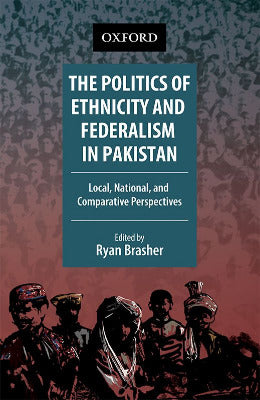The Politics of Ethnicity and Federalism in Pakistan - AJN BOOKS 