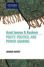 Azad Jammu & Kashmir Polity, Politics, and Power Sharing - AJN BOOKS 