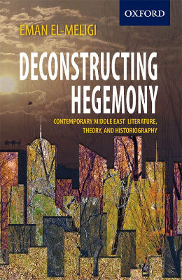 Deconstructing Hegemony by  Eman El-Meligi - AJN BOOKS 