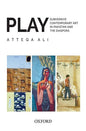 Play Subversive Contemporary Art in Pakistan and the Diaspora By  Atteqa Ali - AJN BOOKS 