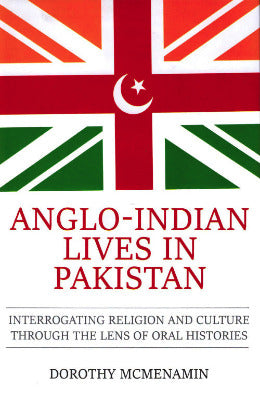 ANGLO-INDIAN LIVES IN PAKISTAN - AJN BOOKS 