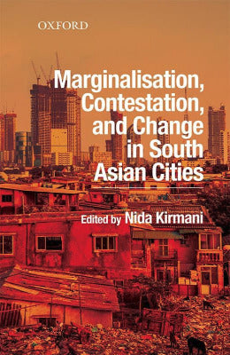 Marginalisation, Contestation, and Change in South Asian Cities - AJN BOOKS 